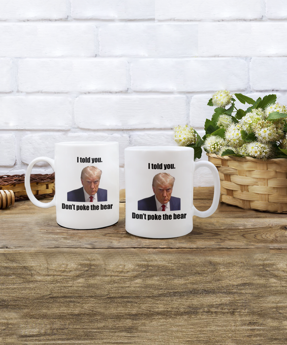 Trump Mug Shot, Mug Shot Coffee Mug, Funny Trump Gift, Trump 2024, Gift for Republican, Election Interference, Don't Poke the Bear