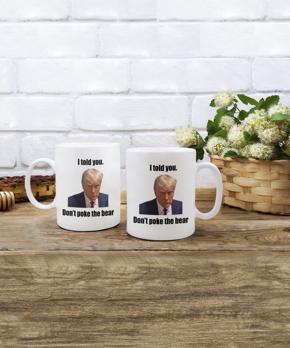 Trump Mug Shot, Mug Shot Coffee Mug, Funny Trump Gift, Trump 2024, Gift for Republican, Election Interference, Don't Poke the Bear